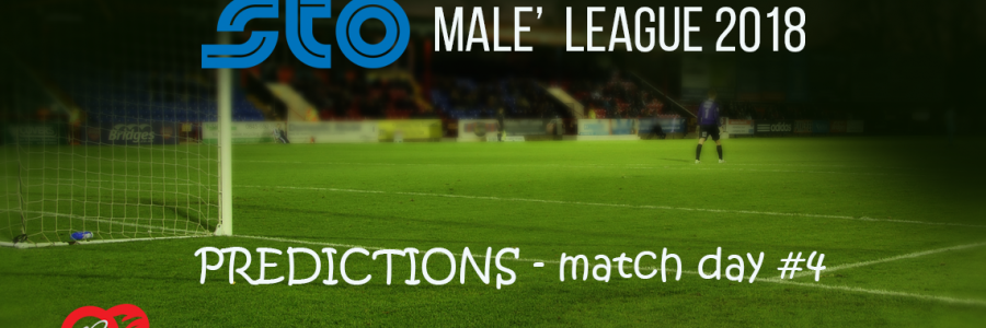 STO Male' League Match Day #4 Our predictions